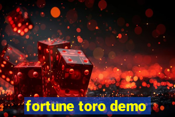 fortune toro demo